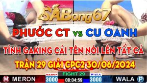 Trận 29 Giải CPC2 30/06/2024 - Tính Gaking Cái Tên Nói Lên Tất Cả