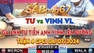 Trận 4 CPC1 06/07/2024 - Gà Anh Tư Đá Tiễn Anh Vinh Lên Đường