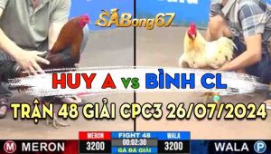 Trận 48 Giải CPC3 26/07/2024 - Chung Kết Giữa Bình Cao Lãnh Và Anh Huy