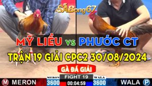 Trận 19 Giải CPC2 30/08/2024 - Anh Mỹ Liều Làm Thịt Anh Phước Cần Thơ