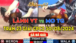 Trận 23 Giải CPC2 30/08/2024 - Anh Mo Tiền Giang Giành 6 Điểm Đầu Tiên