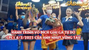 VÔ ĐỊCH GIẢI GÀ TỰ DO BỒ C1 6/3/2025